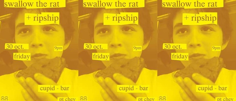 Swallow the Rat + Ripship