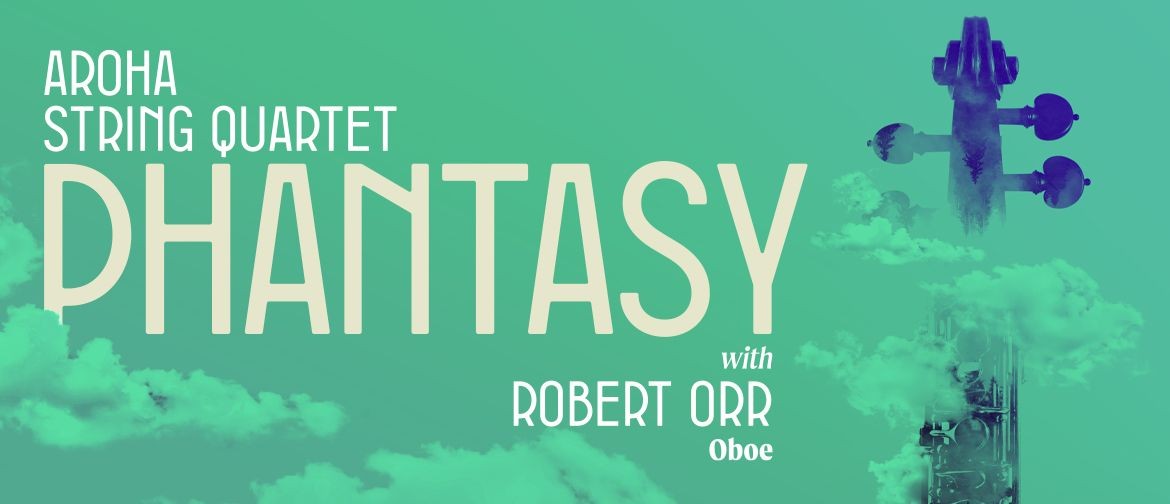 Aroha Quartet & Robert Orr (oboe) in Phantasy