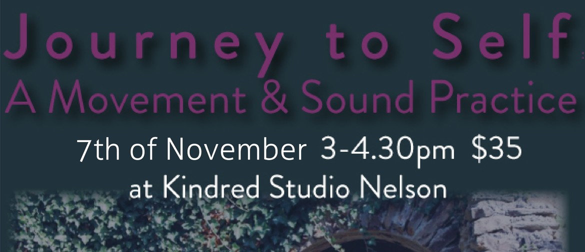 Journey to Self: A Movement & Sound Practice
