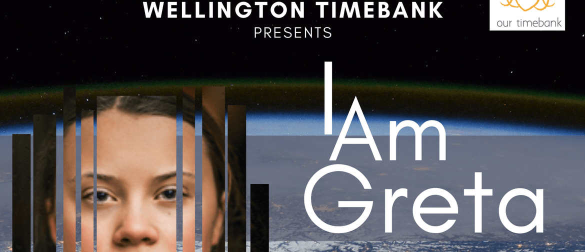 I Am Greta: Wellington Timebank Annual Film Fundraiser