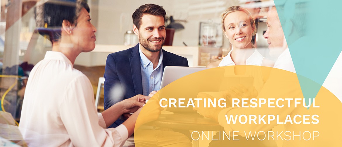 Creating Respectful Workplaces Online Workshop