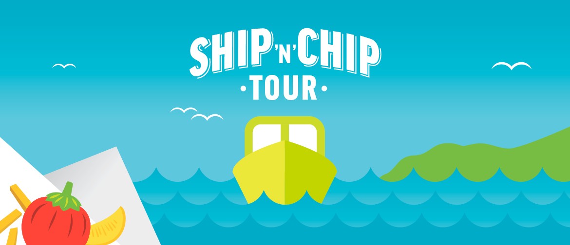 Ship ‘n’ Chip Tour