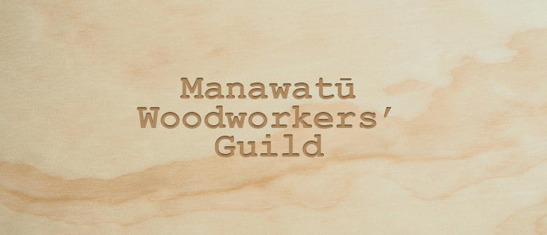 Manawatū Woodworkers' Guild