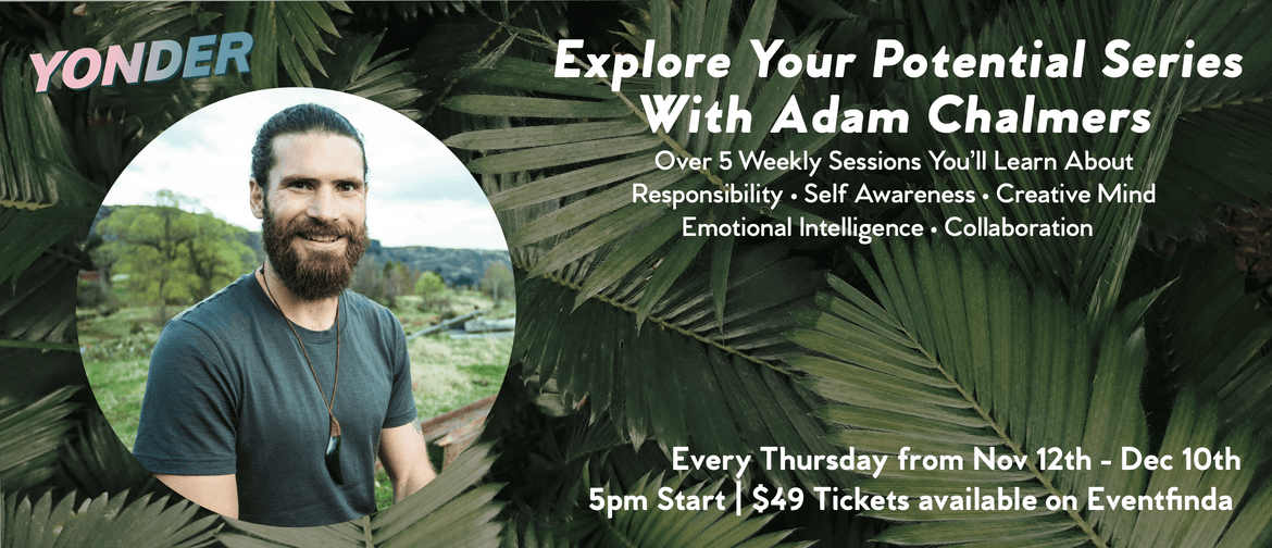 Explore Your Potential Series with Adam Chalmers: CANCELLED