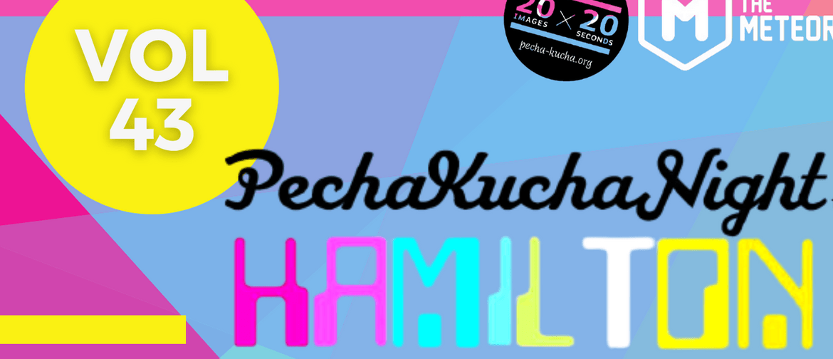 Pecha Kucha Vol 43