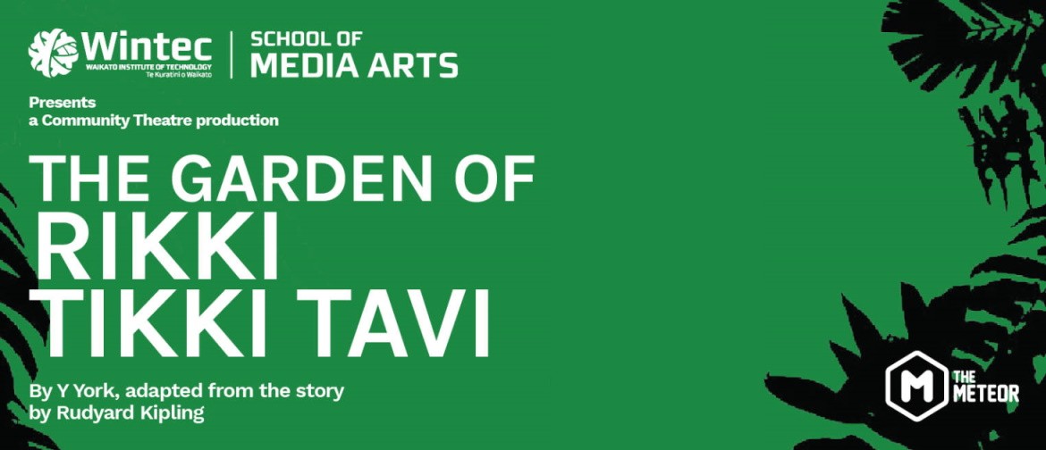 The Garden of Rikki Tikki Tavi | A Wintec Theatre Production