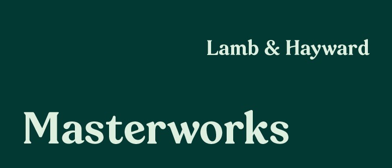 Lamb & Hayward Masterworks: Tūrangawaewae