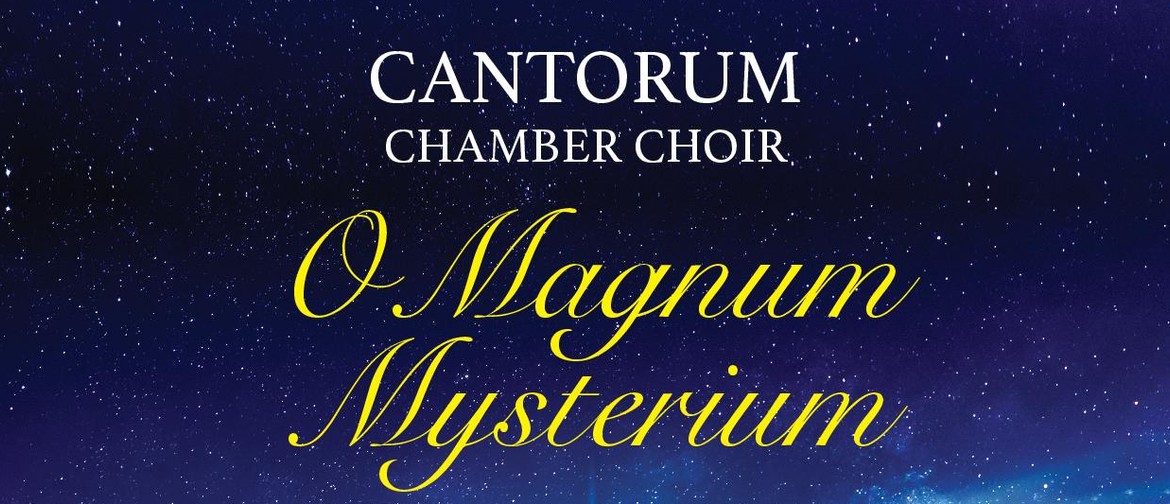 Cantorum - O Magnum Mysterium