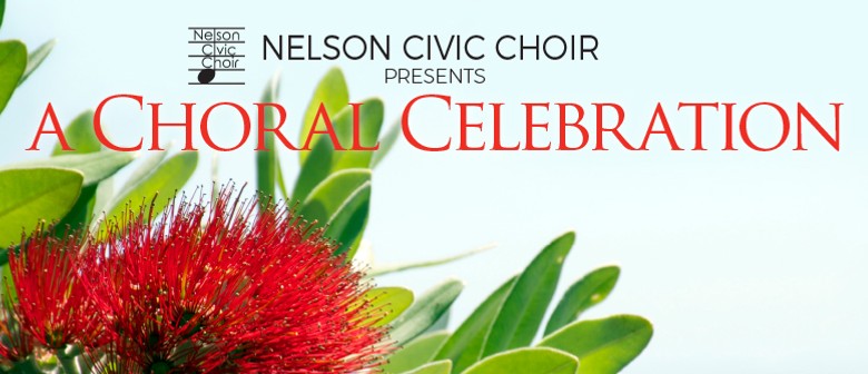 Nelson Civic Choir presents ‘A Choral Celebration’