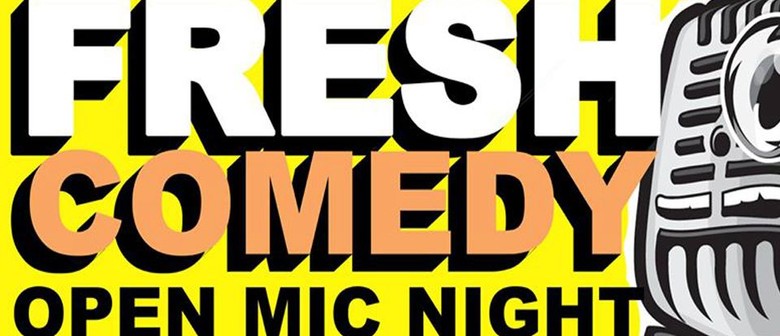 Fresh Comedy - Open Mic Night: CANCELLED