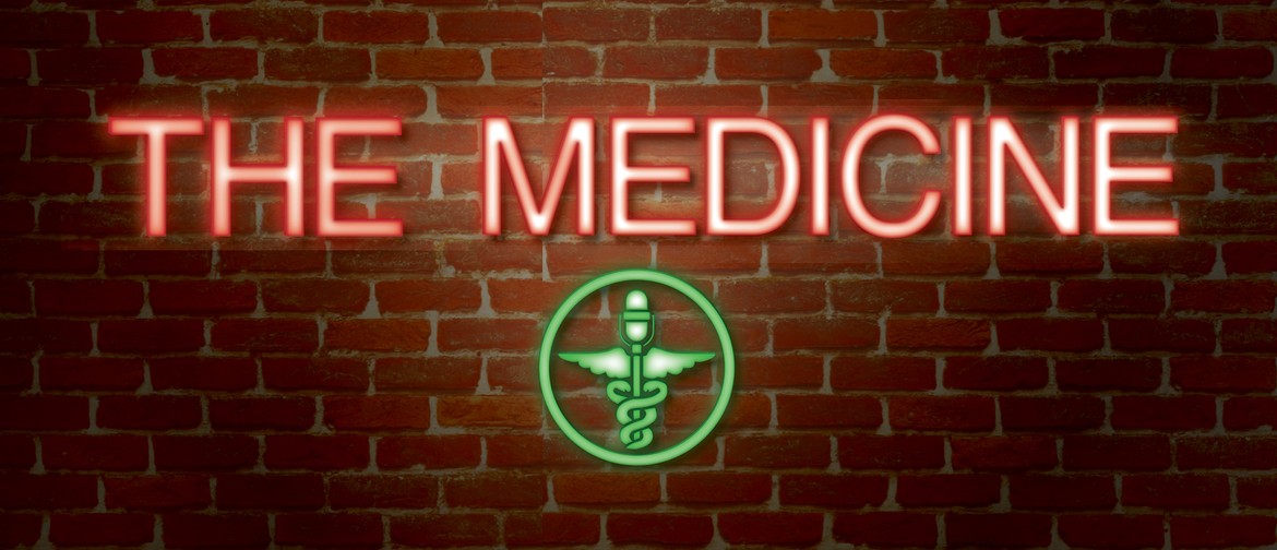 The Medicine Stand-Up Comedy