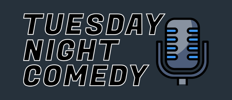 Tuesday Night Comedy