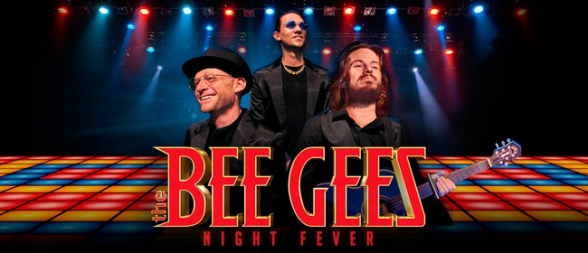 The Bee Gees Night Fever: CANCELLED