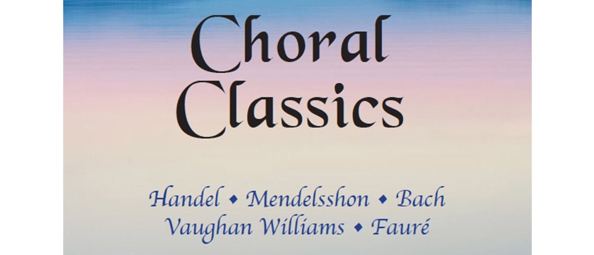 A concert of Choral Classics