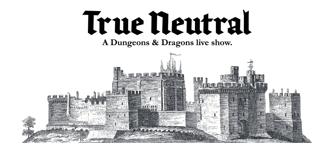 True Neutral — Dungeons & Dragons Live