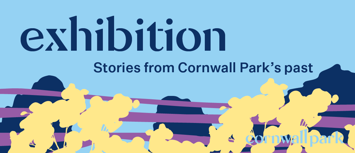 Exhibition: Stories From Cornwall Park’s Past