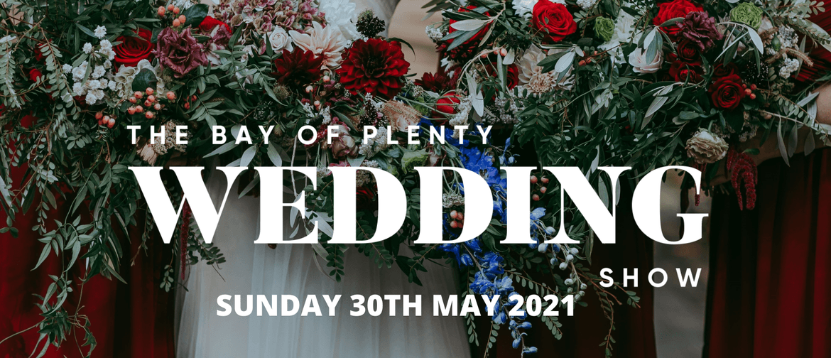 The Bay Of Plenty Wedding Show 2021