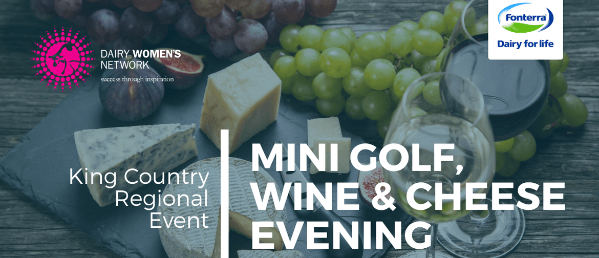 King Country - Mini Golf, Wine & Cheese Evening