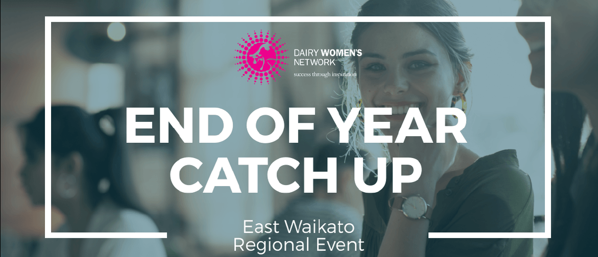 East Waikato - End of Year Catch Up