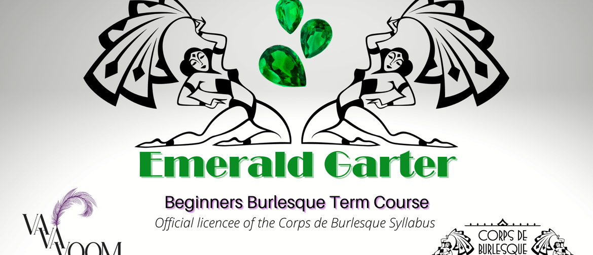 Emerald Garter - Beginners Burlesque Term Course 2: SOLD OUT