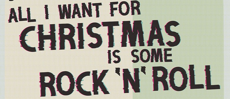 All I Want For Christmas Is Some Rock n Roll