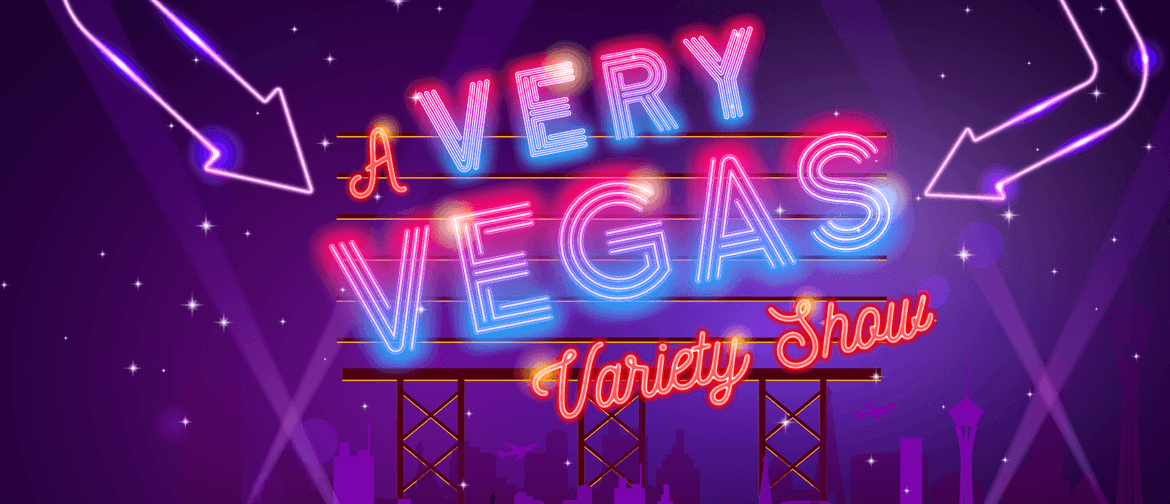 A Very Vegas Variety Show!