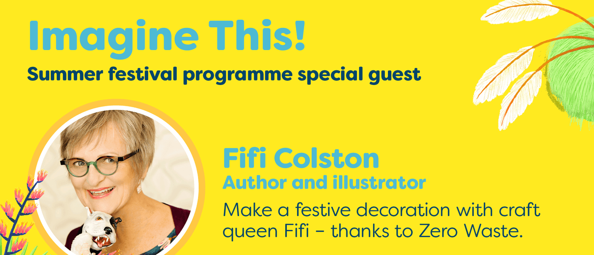 Imagine This Make Decorations with Craft Queen Fifi Colston
