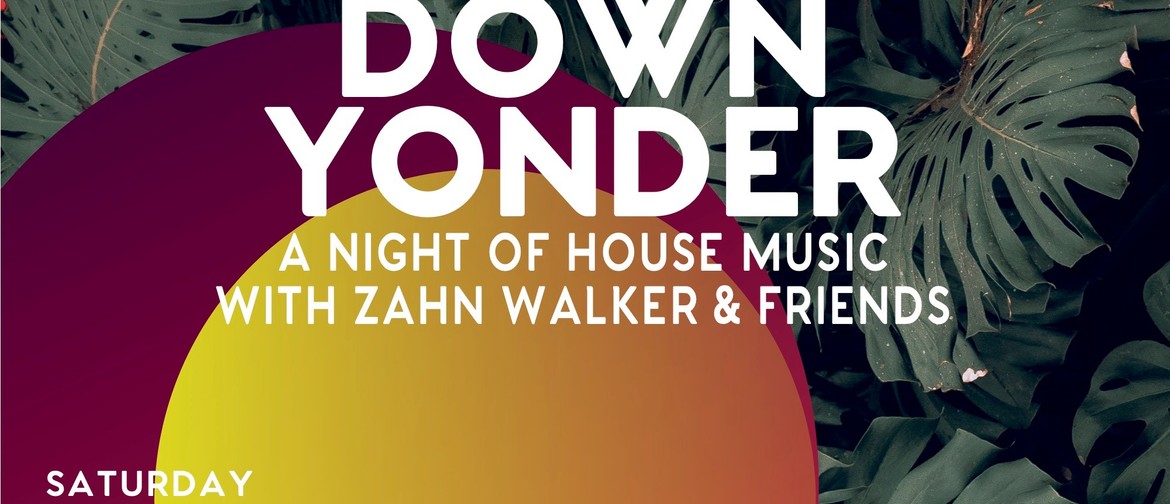 Down Yonder Presents A Night of House Music