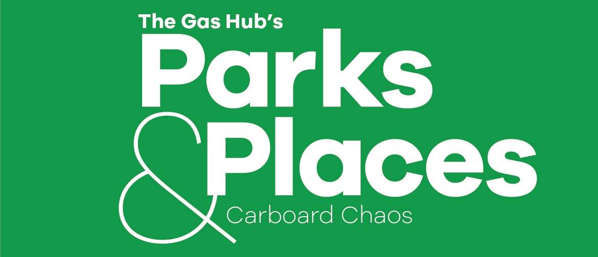 The Gas Hub's Parks & Places - Cardboard Chaos