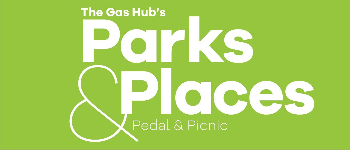 The Gas Hub's Parks & Places - Pedal & Picnic: CANCELLED