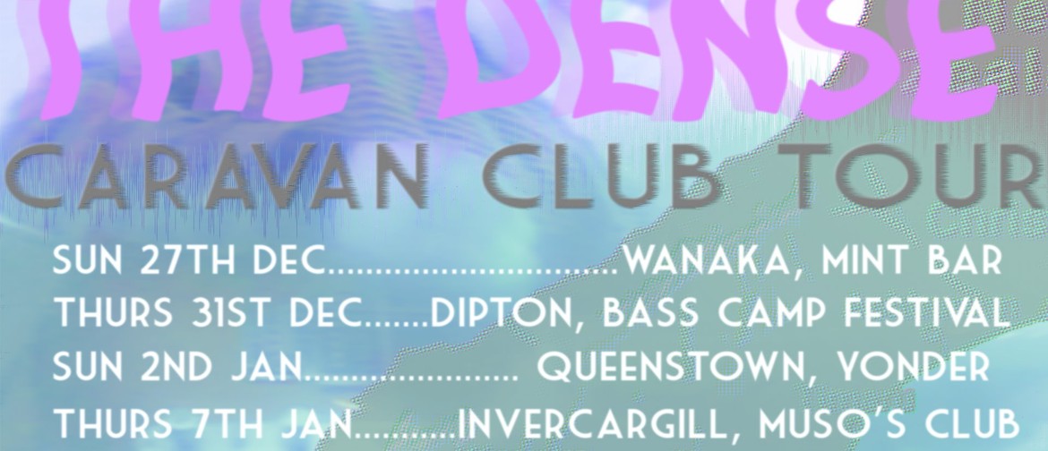The Dense Caravan Club Tour