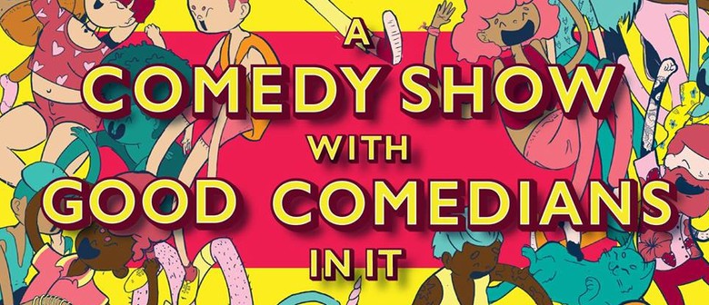 A Comedy Show With Good Comedians In It