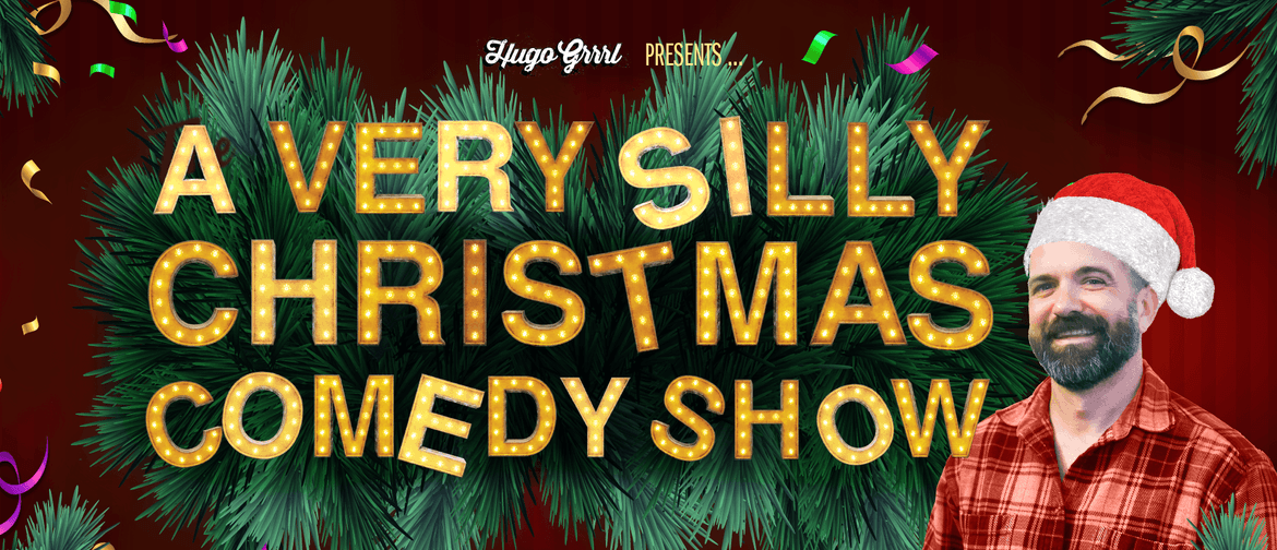 A Very Silly Christmas Comedy Show: CANCELLED