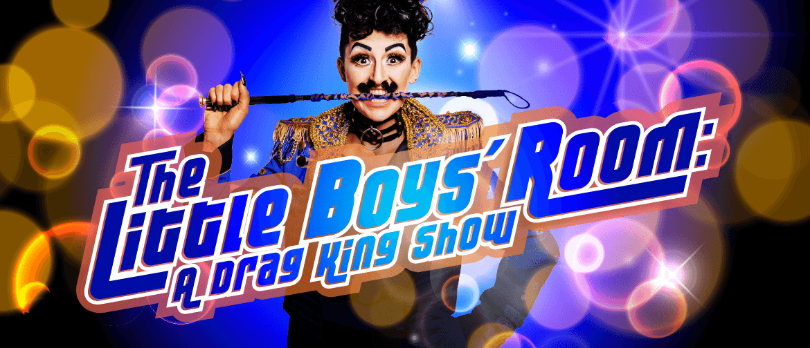 The Little Boys Room: A Drag King Show