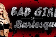 Bad Girls of Burlesque