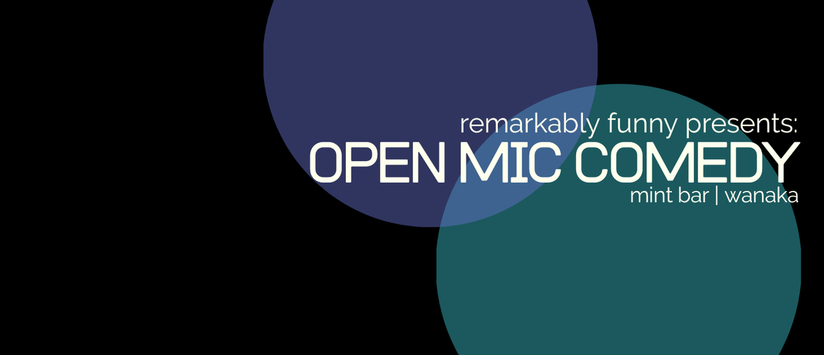 Remarkably Funny presents: Wānaka open mic comedy