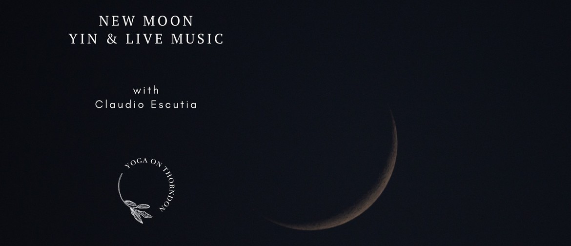 New Moon Yin & Live Music with Claudio Escutia