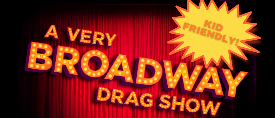 A Kid-Friendly Broadway Drag Show