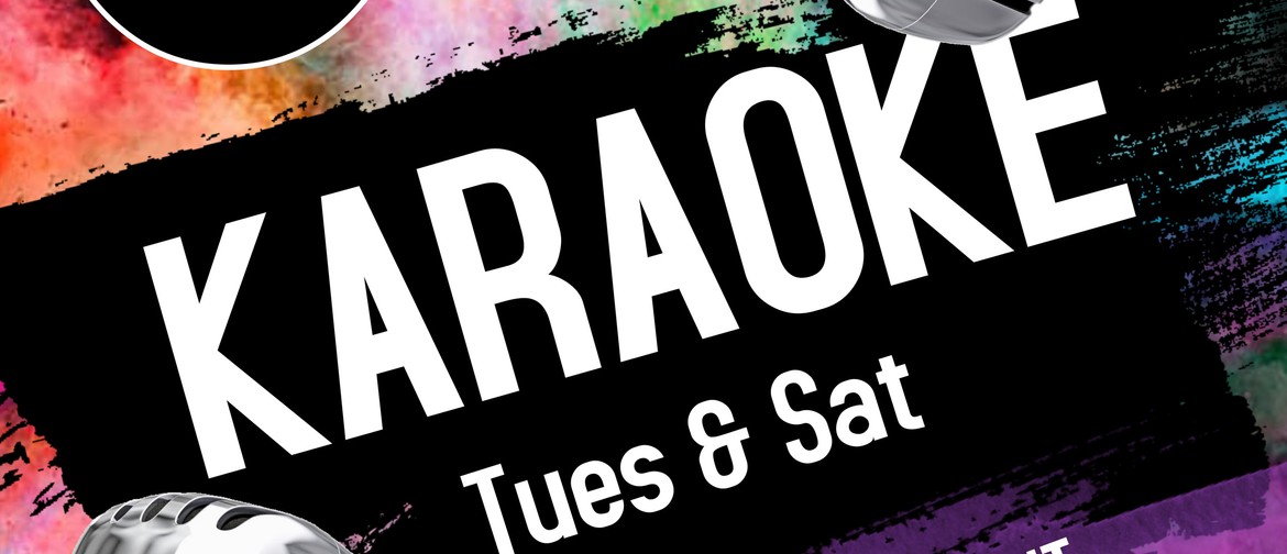 Karaoke Tuesday and Saturdays
