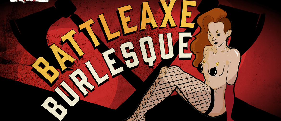 Battleaxe Burlesque