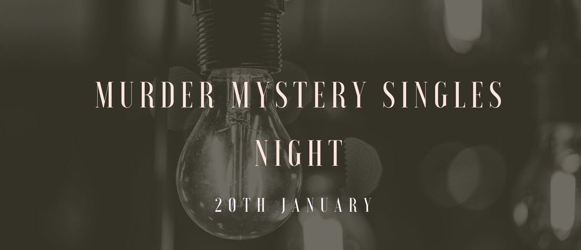 Murder Mystery Singles Night: CANCELLED