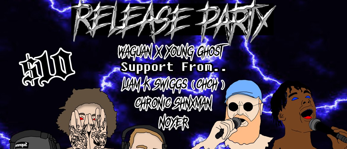 Release Party with Waguan, Young Gho$t, Liam K. Swiggs