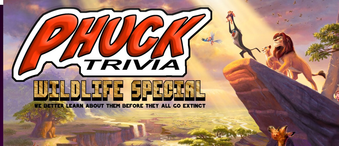 Phuck Trivia Wildlife Special