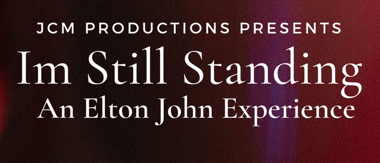Im Still Standing - An Elton John Experience