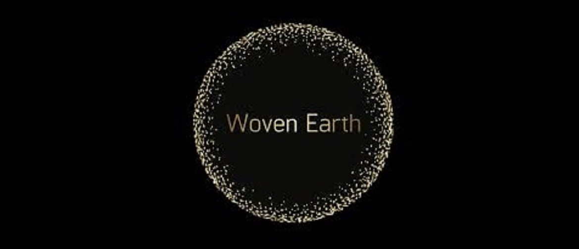 Woven Earth - Talk on Tuesday