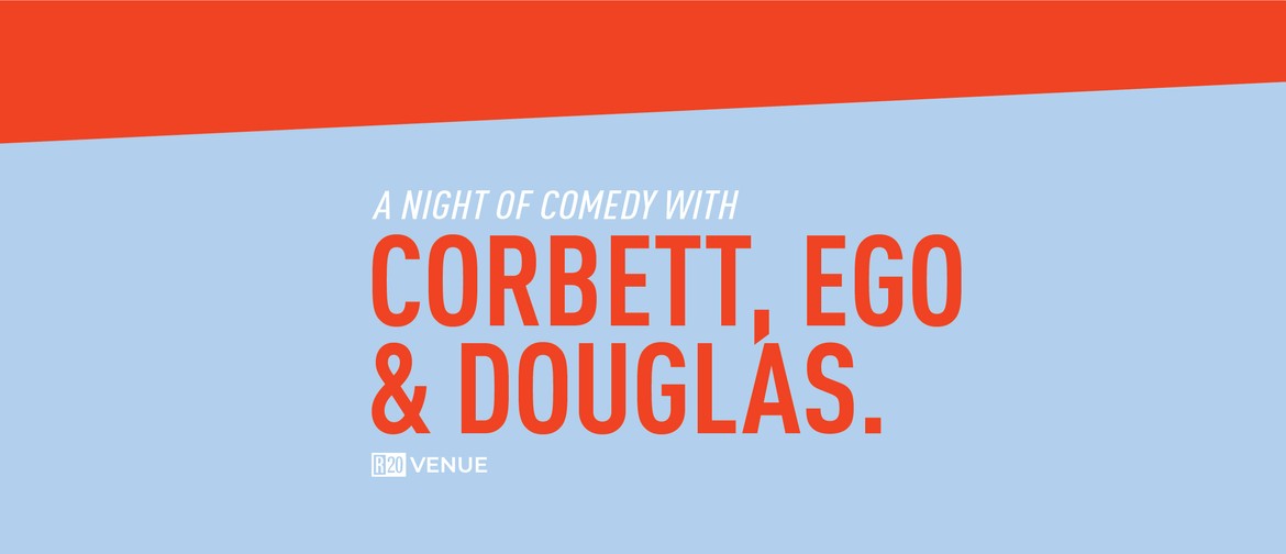 A Night of Comedy with Corbett, Ego & Douglas