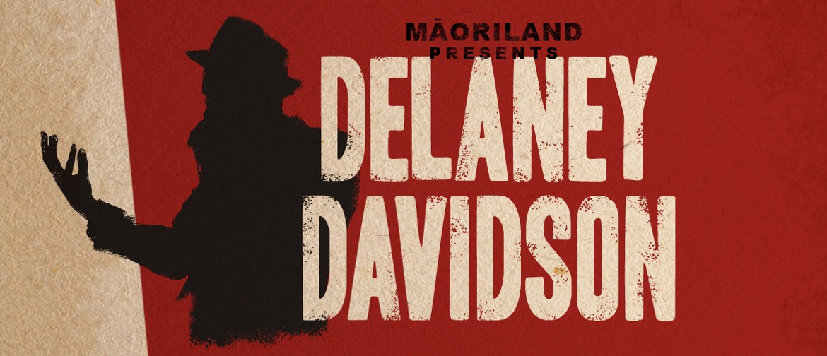 Māoriland Presents Delaney Davidson