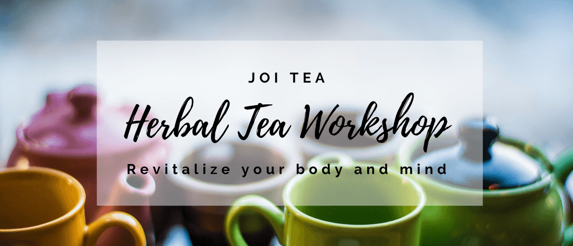 Custom Herbal Tea Workshop - Revitalise your body and mind