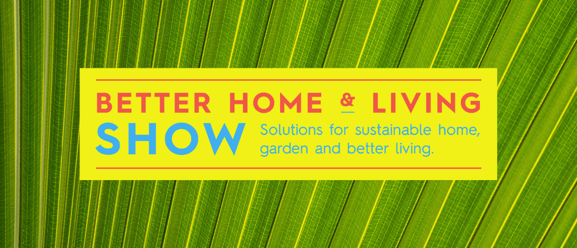 Hawke's Bay Better Home & Living Show 2021