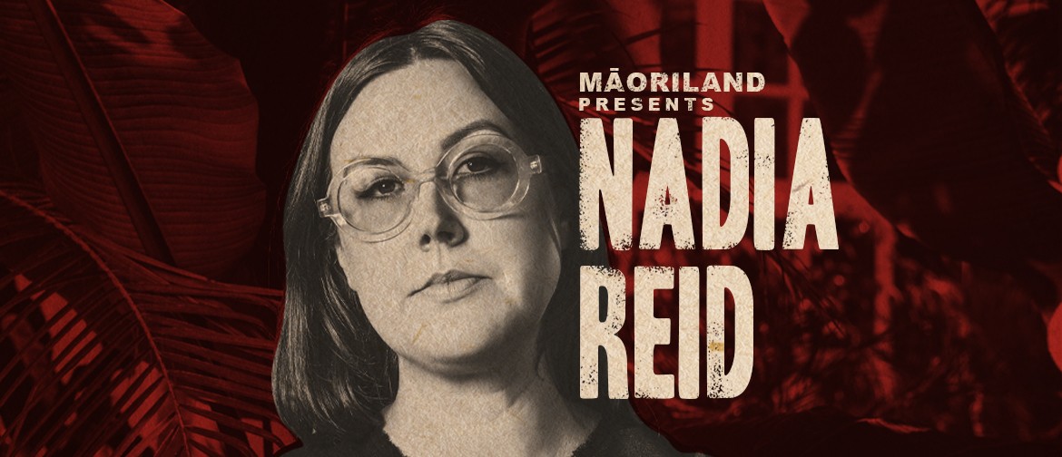 Māoriland Presents Nadia Reid (& Band)